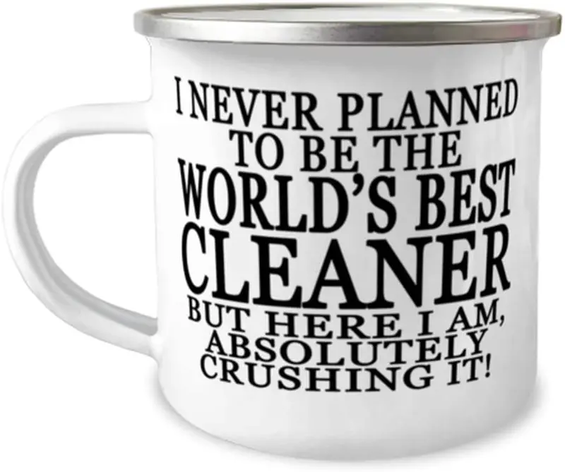 Cleaner 12Oz Stainless Steel Enamel Camper Mug - I Never Planned To Be The World's Best Cleaner But Here I Am, Crushing It! 1