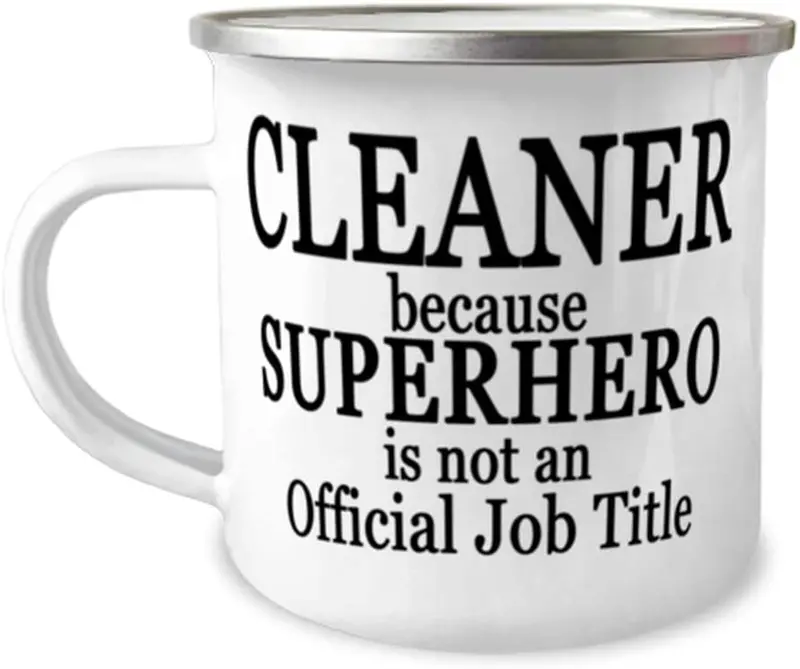 Cleaner Because Superhero Is Not An Official Job Title - 12Oz Novelty Stainless Steel Enamel Camper Mug - Unique Fun For Cleaner 1